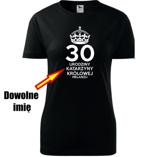 Damska koszulka - 30 Królowej melanżu + dowolne imię
