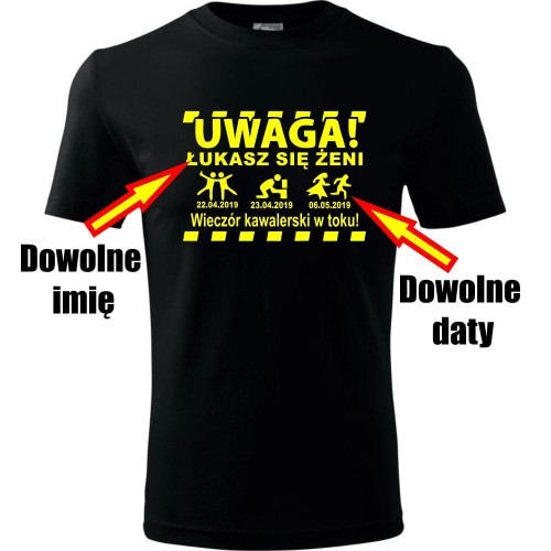 Męska koszulka - Uwaga + dowolne imię + się żeni + 3 daty, personalizacja wieczór kawalerski prezent dla kawalera