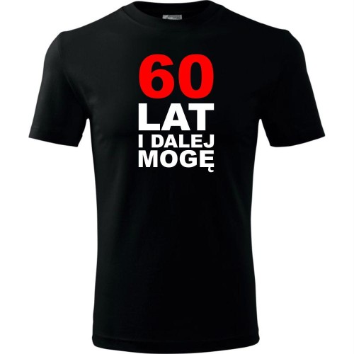 Męska koszulka - 60 lat i dalej w mogę