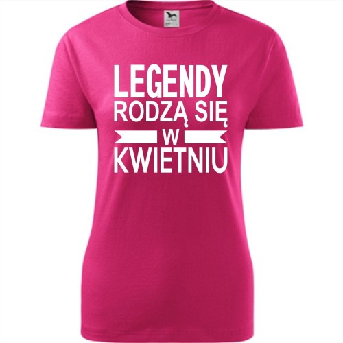 Damska koszulka taliowana - Legendy rodzą się w kwietniu