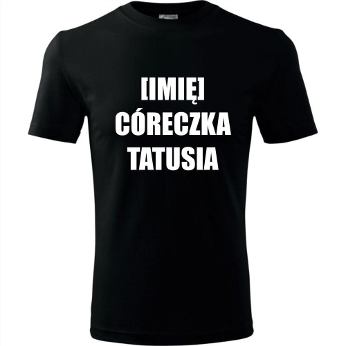 Dziecięca koszulka - córeczka tatusia + Twoje imię