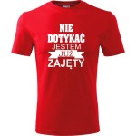 Męska koszulka - Nie dotykać jestem już zajęty. Prezent dla niego na urodziny, dzień chłopaka, święta i inne okazje.