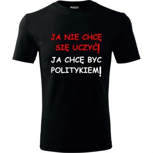 Męska koszulka - Ja nie chcę się uczyć