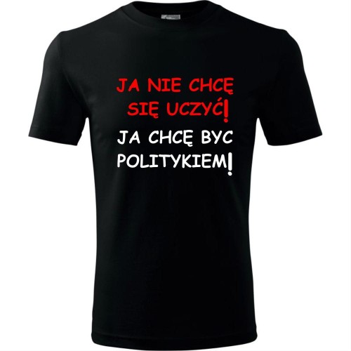 Męska koszulka - Ja nie chcę się uczyć