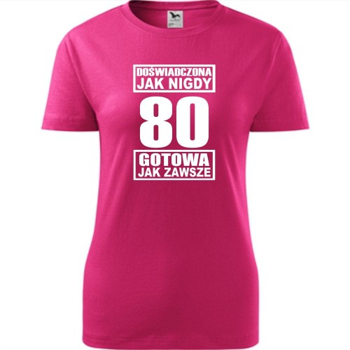 damska koszulka - doświadczona jak nigdy 80 gotowa jak zawsze