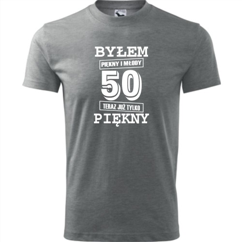męska koszulka - byłem piękny i młody 50 teraz już tylko piękny