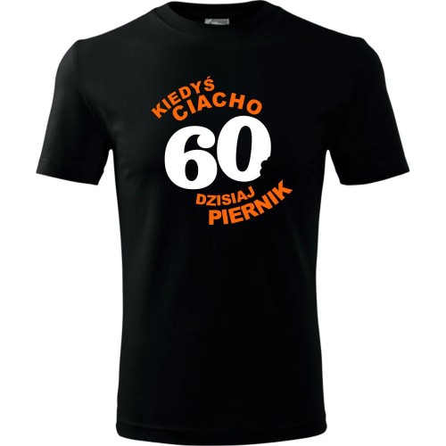Męska koszulka - kiedyś ciacho 60 dzisiaj piernik