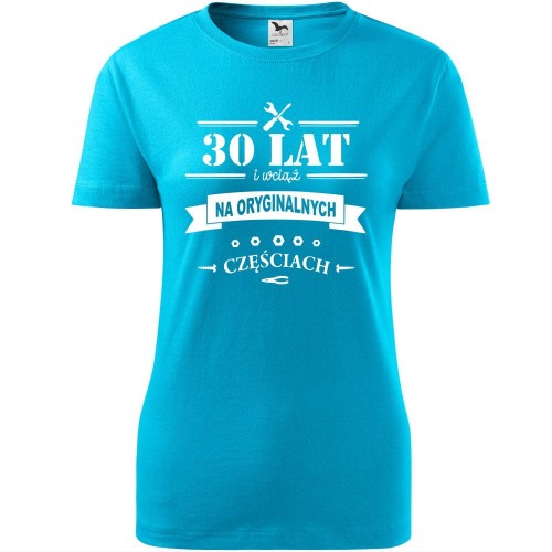 damska koszulka - 30 lat i wciąż na oryginalnych częściach