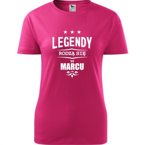 damska koszulka - legendy rodzą się w marcu
