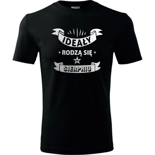 męska koszulka - ideały rodzą się w sierpniu