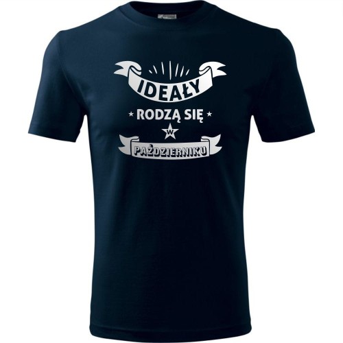 męska koszulka - ideały rodzą się w październiku