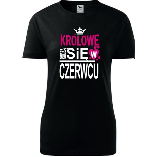Damska koszulka taliowana - Królowe rodzą się w czerwcu 03