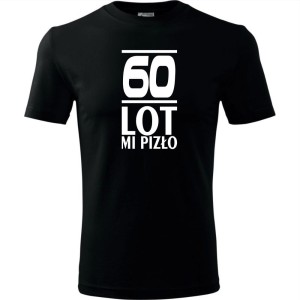 Męska koszulka - 60 lot mi pizło - na urodziny na prezent
