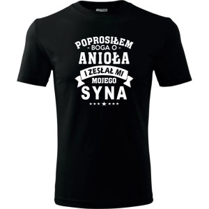 Męska koszulka - Prosiłem Boga o anioła i zesłał mi mojego syna