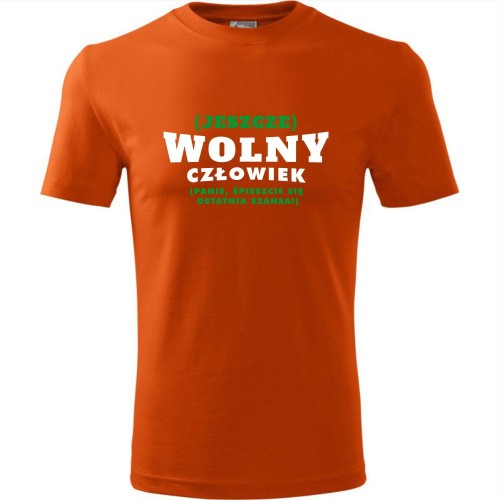 męska koszulka - (jeszcze) wolny człowiek (panie, śpieszcie się ostatnia szansa)