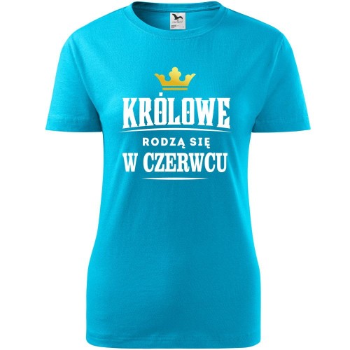 damska koszulka taliowana - królowe rodzą się w czerwcu