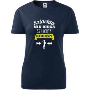 damska koszulka taliowana - szlachta nie biega, szlachta kroczy