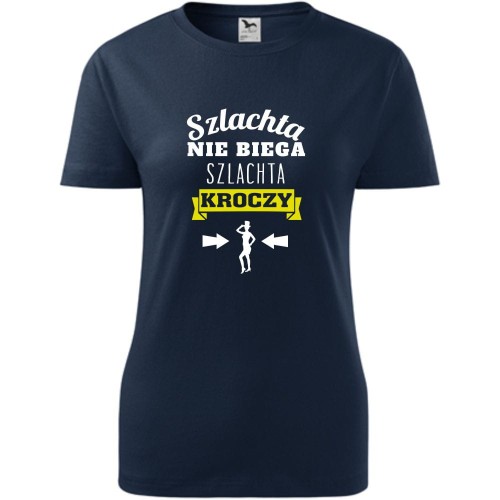 damska koszulka taliowana - szlachta nie biega, szlachta kroczy