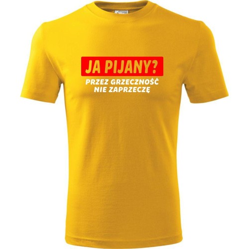 męska koszulka - ja pijany? przez grzeczność nie zaprzeczę