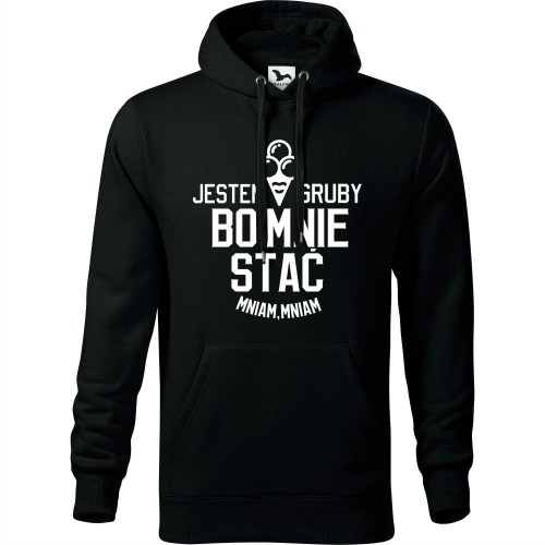 męska bluza z kapturem - jestem gruby bo mnie stać - mniam, mniam