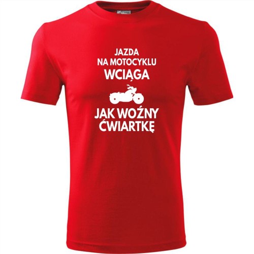 męska koszulka - jazda na motocyklu wciąga jak woźny ćwiartkę