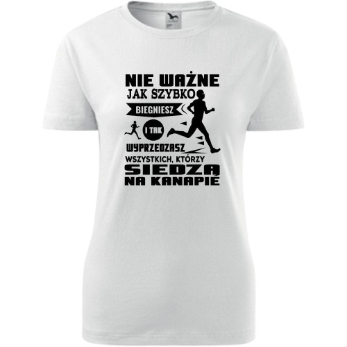 damska koszulka taliowana - nie ważne jak szybko biegniesz i tak wyprzedzasz wszystkich, którzy siedzą na kanapie