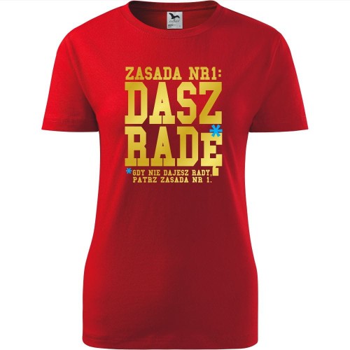 damska koszulka taliowana - zasada nr 1: dasz radę* - *gdy nie dajesz rady patrz zasada nr 1