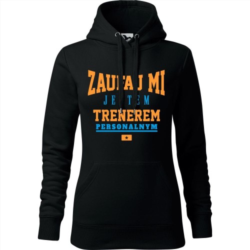 damska bluza z kapturem - zaufaj mi jestem trenerem personalnym