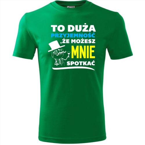 męska koszulka - to duża przyjemność, że możesz mnie spotkać