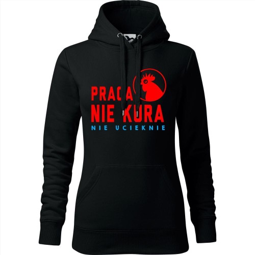 damska bluza z kapturem - praca nie kura, nie ucieknie