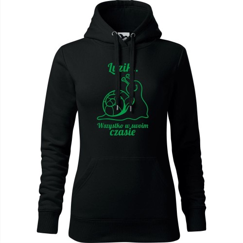 damska bluza z kapturem - luzik... wszystko w swoim czasie