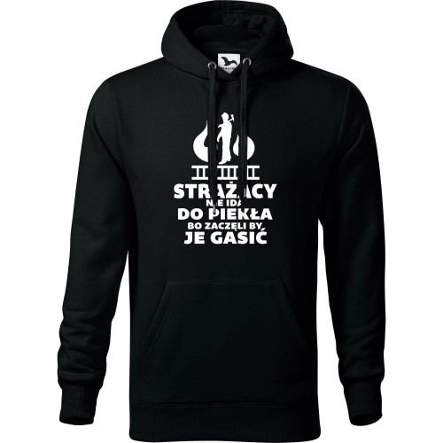 męska bluza z kapturem - strażacy nie idą do piekła bo zaczęli by je gasić