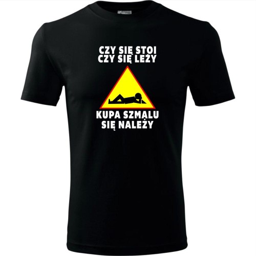 męska koszulka - czy się stoi, czy się leży kupa szmalu się należy