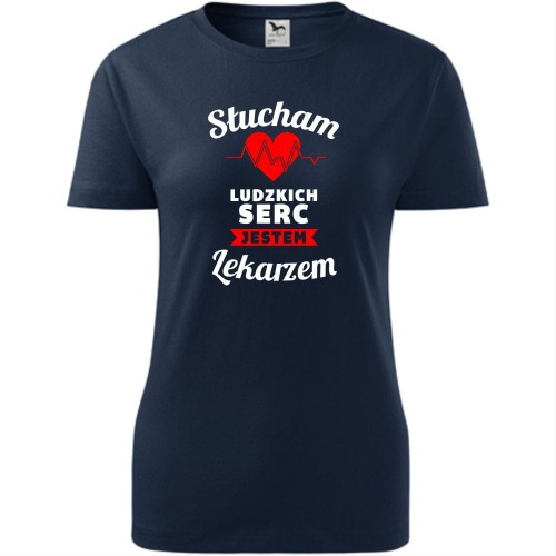 damska koszulka taliowana - słucham ludzkich serc - jestem lekarzem