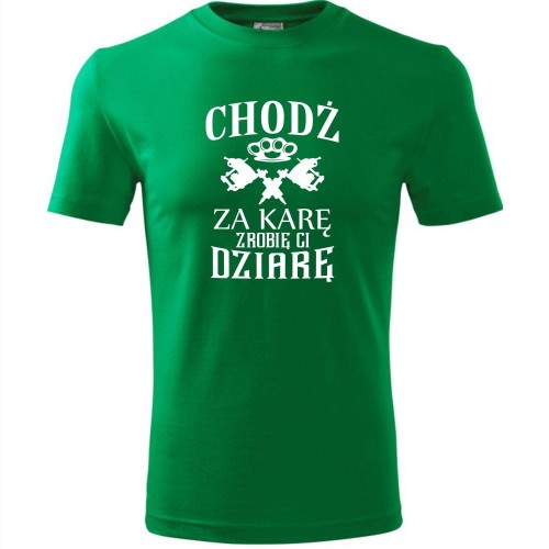 męska koszulka - chodź za karę zrobię ci dziarę