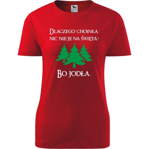 damska koszulka taliowana - dlaczego choinka nic nie je na święta? bo jodła.