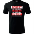 czarna męska koszulka - roboty nie przerobisz, whisky nie przepijesz, kobiety nie zrozumiesz.
