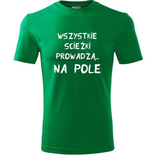męska koszulka - wszystkie ścieżki prowadzą na pole