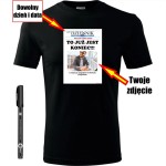 męska koszulka - to już jest koniec! wieczór kawalerski + dzień + data + twoje zdjęcie + miejsce na wasze podpisy + pisak do ręcznego wypisania prezentu, pamiątka na wieczór kawalerski dla pana młodego