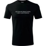 męska koszulka - jestem informatykiem a nie cudotwórcą