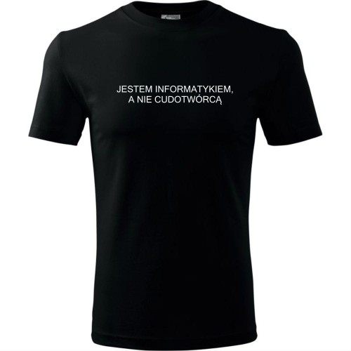 męska koszulka - jestem informatykiem a nie cudotwórcą