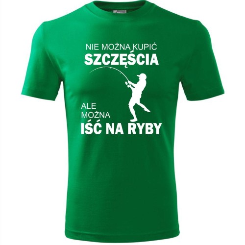 męska koszulka - nie można kupić szczęścia ale można iść na ryby