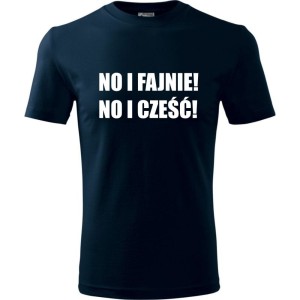 męska koszulka - no i fajnie! no i cześć!