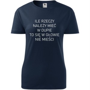 damska koszulka taliowana - ile rzeczy trzeba mieć w dupie to sie w głowie nie mieści