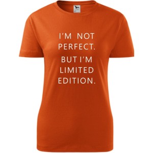 damska koszulka taliowana - i'm not perfect. but i'm limited edition