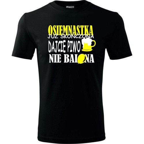 Męska koszulka - osiemnastka już skończona, dajcie piwo nie balona