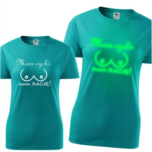 damska koszulka taliowana z nadrukiem świecącym w ciemności - mam cycki mam rację