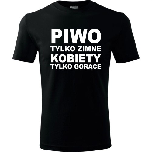 Męska koszulka - Piwo tylko zimne kobiety tylko gorące