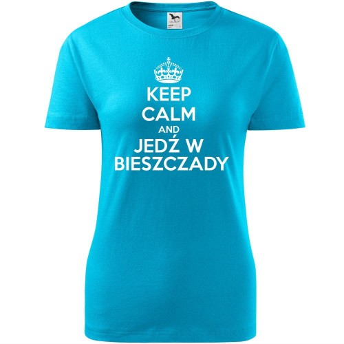 Damska koszulka taliowana Turystyczna - Keel calm and jedź w Bieszczady