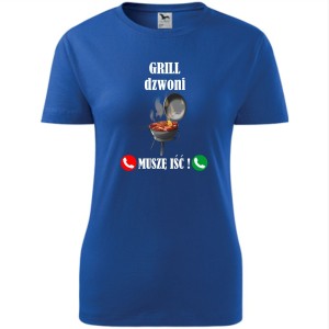damska koszulka - grill dzwoni, muszę iść!